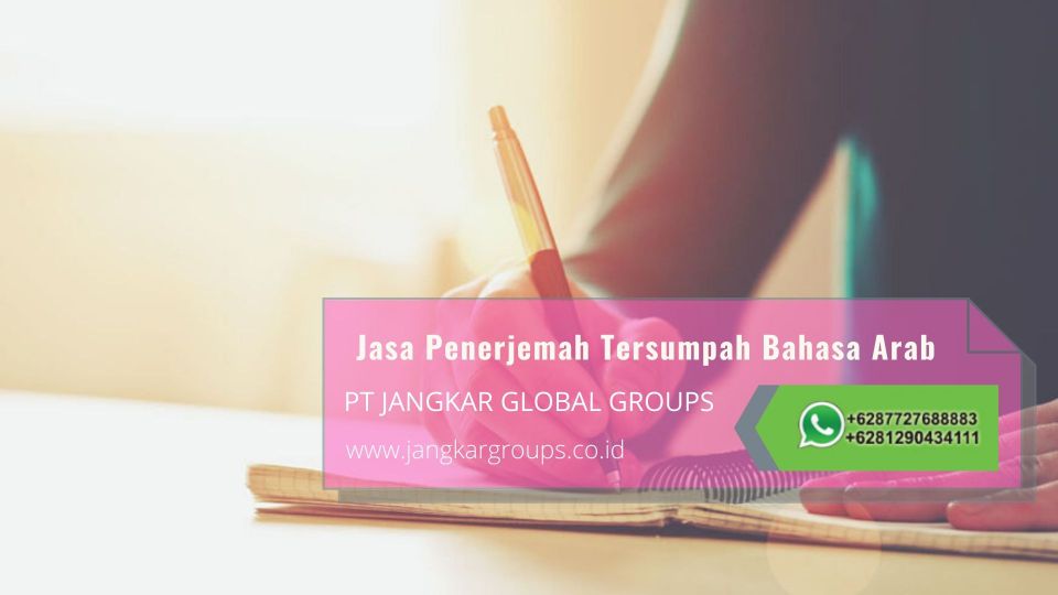 Penerjemah Tersumpah Bahasa Arab Resmi dan Akurat di Sukadiri Kabupaten Tangerang