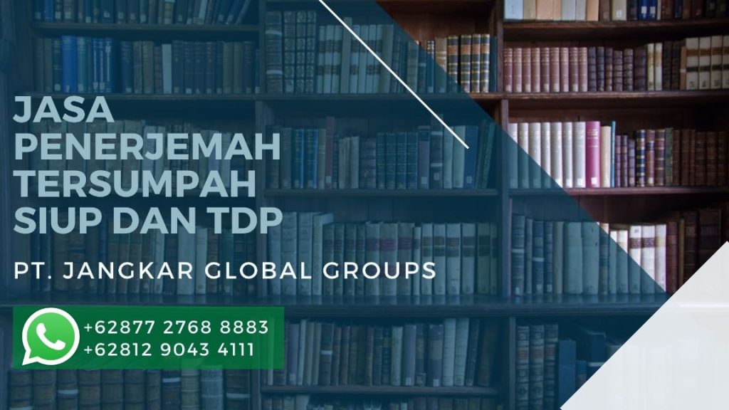 Jasa Penerjemah Tersumpah Murah Untuk SIUP dan TDP Akurat dan Resmi di Sorong Selatan